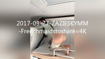 2017-09-27-ZAZIESKYMM-Frenchmaidstoshare=4K