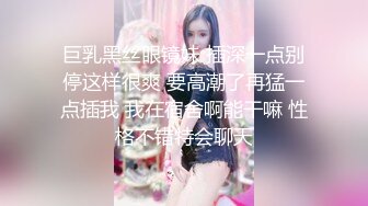 伟哥洗浴会所寻欢极品白虎无毛一线逼的年轻女技师推油六九互吹深喉口爆一条龙