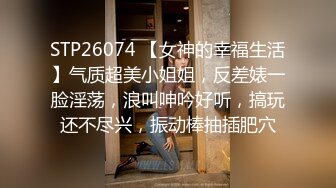 高颜值反差婊~新合集【美惠子】长相清纯~反差尤物~道具自慰高潮~骚舞诱惑抠穴【34V】 (34)