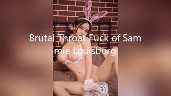 Brutal Throat Fuck of Sammie Louisburg