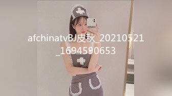 【小嘴亲亲】群魔乱舞疯狂到底,全是18岁小姑娘,三洞齐开，双屌插穴