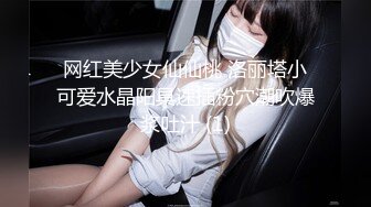 【推特 zth0y】叔叔和萌妹侄女乱伦的秘密 双洞开发 各种啪啪